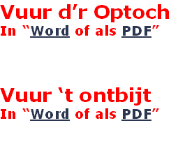 Vuur d’r Optoch
In “Word of als PDF”


Vuur ‘t ontbijt
In “Word of als PDF”

